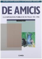 De Amicis e le esposizioni pubbliche in Italia (1931-1945) di Vittorio Fagone edito da Charta