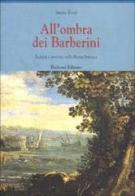 All'ombra dei Barberini. Fedeltà e servizio nella Roma barocca di Irene Fosi edito da Bulzoni