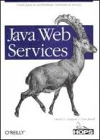 Java web services di David A. Chappell, Tyler Jewell edito da Tecniche Nuove