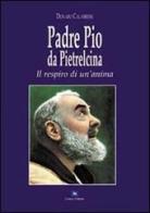 Padre Pio da Pietrelcina. Il respiro di un'anima di Donato Calabrese edito da Zonza Editori