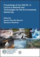 Proceedings of the XXIII Ph. D. Course in methods and technologies for the environmental monitoring di Ignazio M. Mancini, Salvatore Manfreda edito da Erreciedizioni