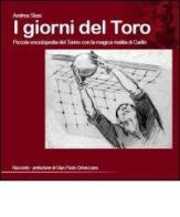 I giorni del toro. Piccola enciclopedia del Torino, con la magica matita di Carlin di Andrea Stasi edito da 100annidicuoregranata.it
