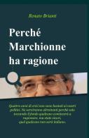Perché Marchionne ha ragione di Renato Brianti edito da ilmiolibro self publishing
