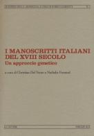 I manoscritti italiani del XVIII secolo. Un approccio genetico edito da Le Lettere