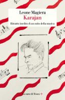Karajan. Ritratto inedito di un mito della musica di Leone Magiera edito da La nave di Teseo +