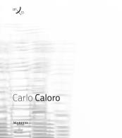 Carlo Caloro. Ediz. multilingue edito da Maretti Editore