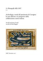 Archeologia e tutela del patrimonio di Cartagine: lo stato dell'arte e le prospettive della collaborazione tuniso-italiana edito da SAIC Editore