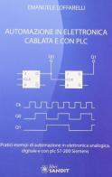 Automazione in elettronica cablata e con PLC di Emanuele Loffarelli edito da Sandit Libri