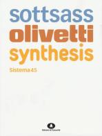 Sottsass Olivetti Synthesis. Sistema 45. Ediz. italiana e inglese edito da Edizioni di Comunità