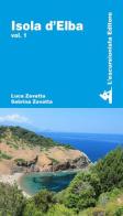 Isola d'Elba vol.1 di Luca Zavatta, Sabrina Zavatta edito da L'Escursionista