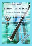Bagpipe tutor book. Metodo per cornamusa scozzese di Ottavio Gusmini edito da Youcanprint