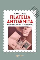 Filatelia antisemita. Il razzismo fascista e i francobolli di Filippo La Fauci edito da Youcanprint