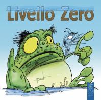 Livello Zero. Ediz. illustrata di Sara Busolin, Stella Nosella edito da L'Orto della Cultura