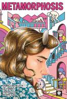 Metamorphosis di Emanuele Michieletto, Luca Guidotti, Chiara Alessi edito da Round Robin Editrice