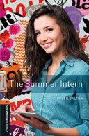 The summer intern. Oxford bookworms library. Livello 2. Con CD Audio formato MP3. Con espansione online edito da Oxford University Press