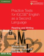 Barry pract Tests IGCSE Read&Writing. Practice Tests For Igcse English as a second language Book 1 edito da Cambridge University Press