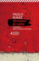 Verranno di notte. Lo spettro della barbarie in Europa di Paolo Rumiz edito da Feltrinelli
