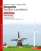Geografia: Territori e problemi. Per le Scuole superiori. Con e-book. Con espansione online vol. 1 di Francesco Iarrera, Giorgio Pilotti edito da Zanichelli