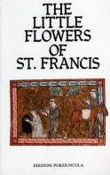 The little flowers of st. Francis di Francesco d'Assisi (san) edito da Porziuncola