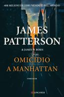 Omicidio a Manhattan di James Patterson, James O. Born edito da Longanesi