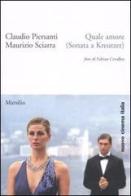 Quale amore (Sonata a Kreutzer) di Claudio Piersanti, Maurizio Sciarra edito da Marsilio