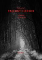 Racconti horror vol.1 edito da Historica Edizioni