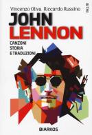 John Lennon. Canzoni, storia e traduzioni di Vincenzo Oliva, Riccardo Russino edito da DIARKOS