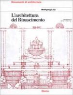 L' architettura del Rinascimento. Ediz. illustrata di Wolfgang Lotz edito da Mondadori Electa