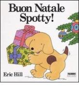 Buon Natale Spotty! di Eric Hill edito da Fabbri