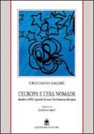 L' Europa e l'era nomade. Spunti per un nuovo europeismo di Cristiano Zagari edito da Gangemi Editore