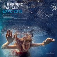 Il respiro italiano. Expo 2015. Ediz. italiana, inglese, spagnola e tedesca edito da Gangemi Editore