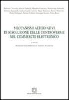 Meccanismi alternativi di risoluzione delle controversie nel commercio elettronico edito da Edizioni Scientifiche Italiane