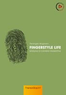 Fingerstyle life. Manuale di chitarra fingerstyle. Con video online di Pierangelo Mugavero edito da Fingerpicking.net