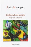 Cabouchon rouge Requiem Aeternam di Luisa Marangon edito da Aletti