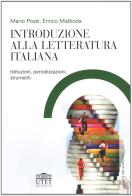 Introduzione alla letteratura italiana di Mario Pozzi, Enrico Mattioda edito da UTET Università