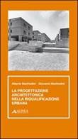 Progettazione architettonica e riqualificazione urbana di Alberto Manfredini, Giovanni Manfredini edito da Alinea