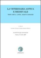 La veterinaria antica e medievale. Testi greci, latini, arabi e romanzi edito da Lumières Internationales