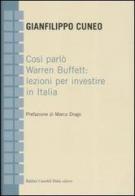 Così parlò Warren Buffett: lezioni per investire in Italia di Gianfilippo Cuneo edito da Dalai Editore