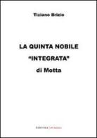 La «Quinta nobile integrata» di Motta di Tiziano Brizio edito da UNI Service