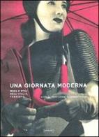 Una giornata moderna. Moda e stili nell'Italia fascista. Ediz. illustrata edito da Damiani