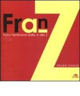 Franz Ferdinand. Dalla A alla Z di Helen Chase edito da Arcana