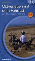 Ostvenetien mit dem Fahrrad. Vom meer bis zum hinterland di Sandro Supino edito da Ediciclo