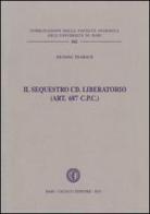 Il sequestro cd. liberatorio (art. 687 c.p.) di Silvana Trabace edito da Cacucci