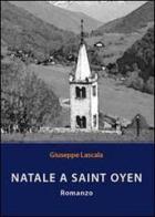 Natale a Saint Oyen di Giuseppe Lascala edito da Youcanprint