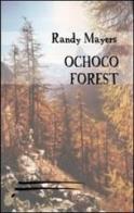 Ochoco Forest di Randy Mayers edito da Caosfera