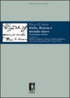Italia, Russia e mondo slavo. Studi filologici e letterari di Maria Di Salvo edito da Firenze University Press