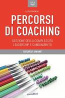 Percorsi di coaching. Gestione della complessità leadership e cambiamento di Luisa Bagnoli edito da Guerini Next