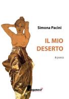Il mio deserto di Simona Pacini edito da Cinquemarzo