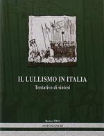 Il lullismo in Italia. Tentativo di sintesi di Miguel Batllori edito da Antonianum