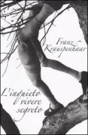 L' inquieto vivere segreto di Franz Krauspenhaar edito da Transeuropa